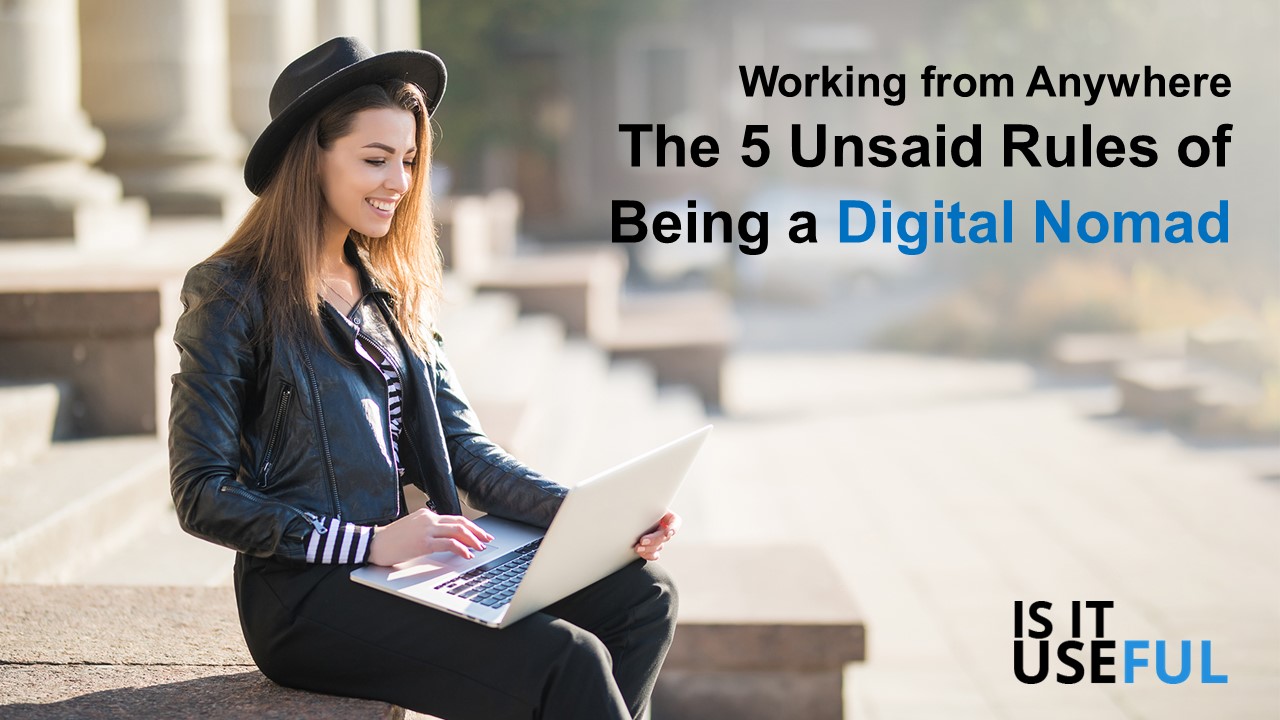 The 5 Unsaid Rules of Being a Digital Nomad