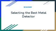Selecting the Best Metal Detector