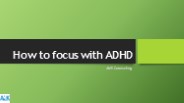How to Focus With ADHD