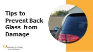 Tips to Protect Car Back Glass from Damage
