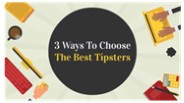 3 Ways To Choose The Best Tipsters