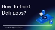 How to build Defi apps?