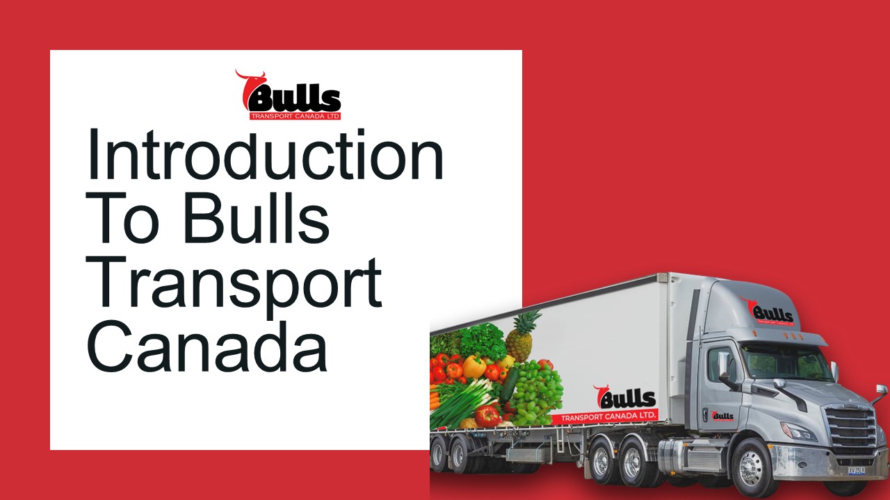 Introduction To Bulls Transport Canada