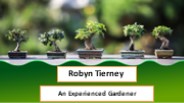 Robyn Tierney - An Experienced Gardener