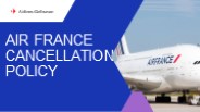 Air France Cancellation Policy