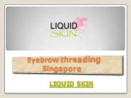 Eyebrow threading Singapore
