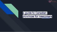 A guide to Canadian provinces for newcomers