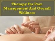 Therapy For Pain Management And Overall Wellness