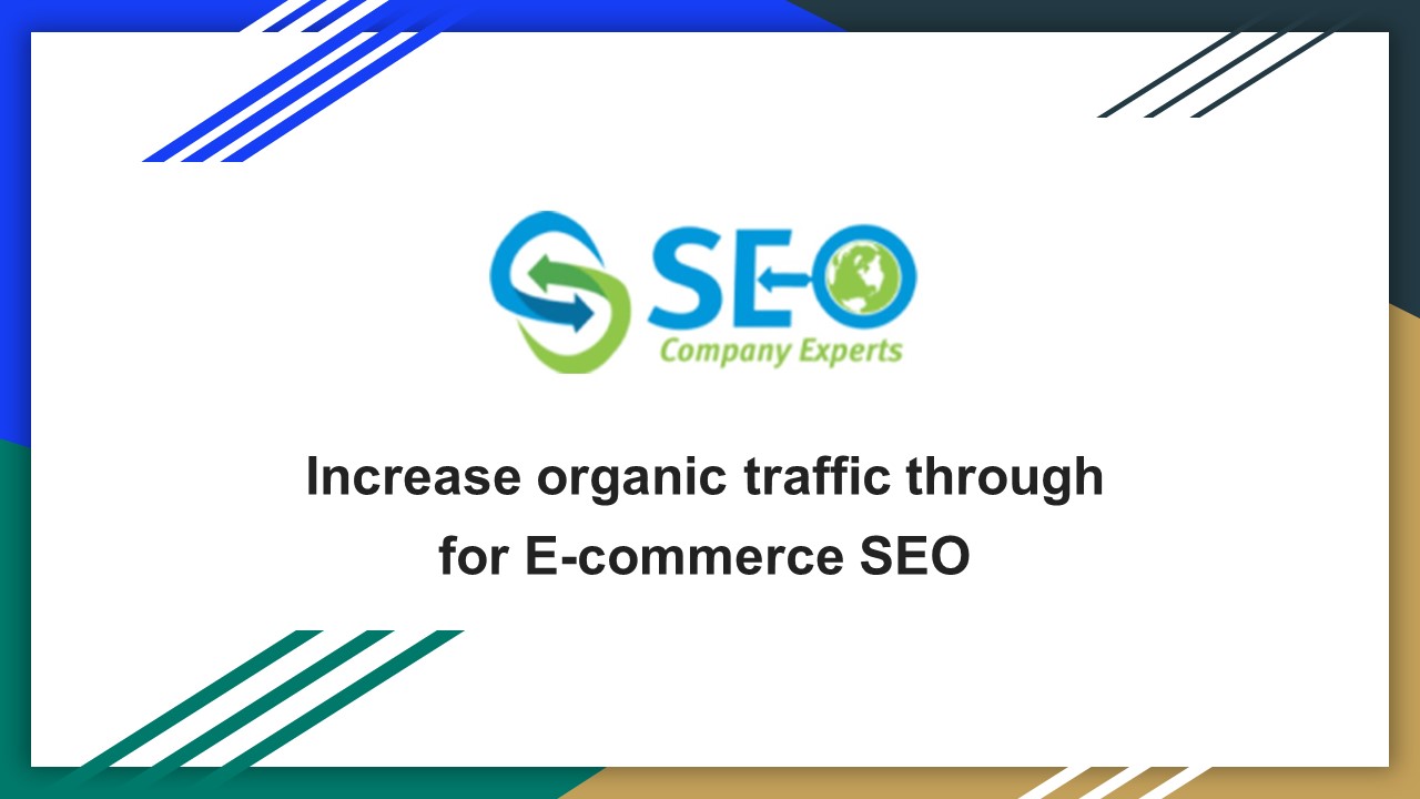 Increase organic traffic through for E-commerce SEO