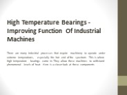 High Temperature Bearings - Improving Function Of Industrial Machines
