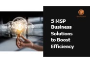 5 MSP Business Solutions to Boost Efficiency