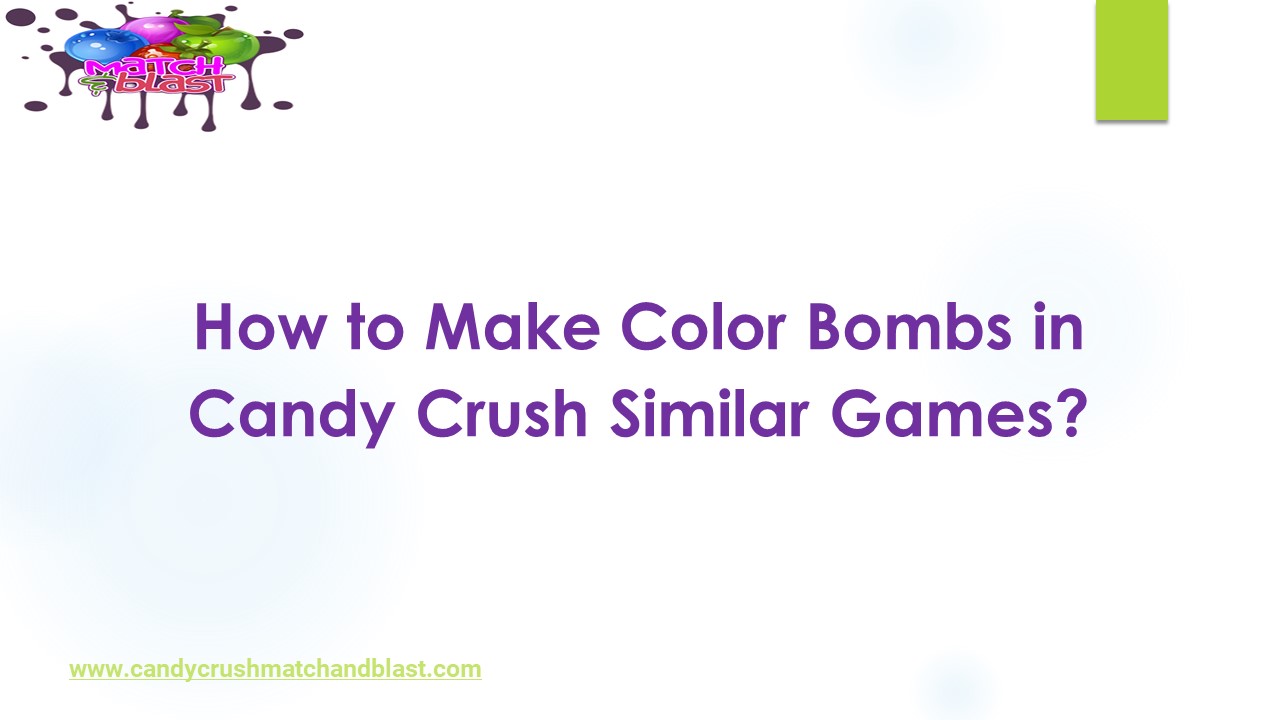 PPT How to Make Color Bombs in Candy Crush Similar Games? PowerPoint