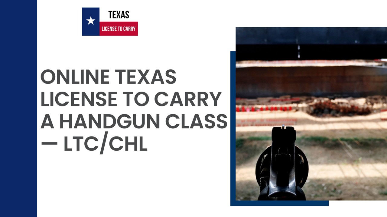 PPT Online Texas License to Carry a Handgun Class — LTC/CHL