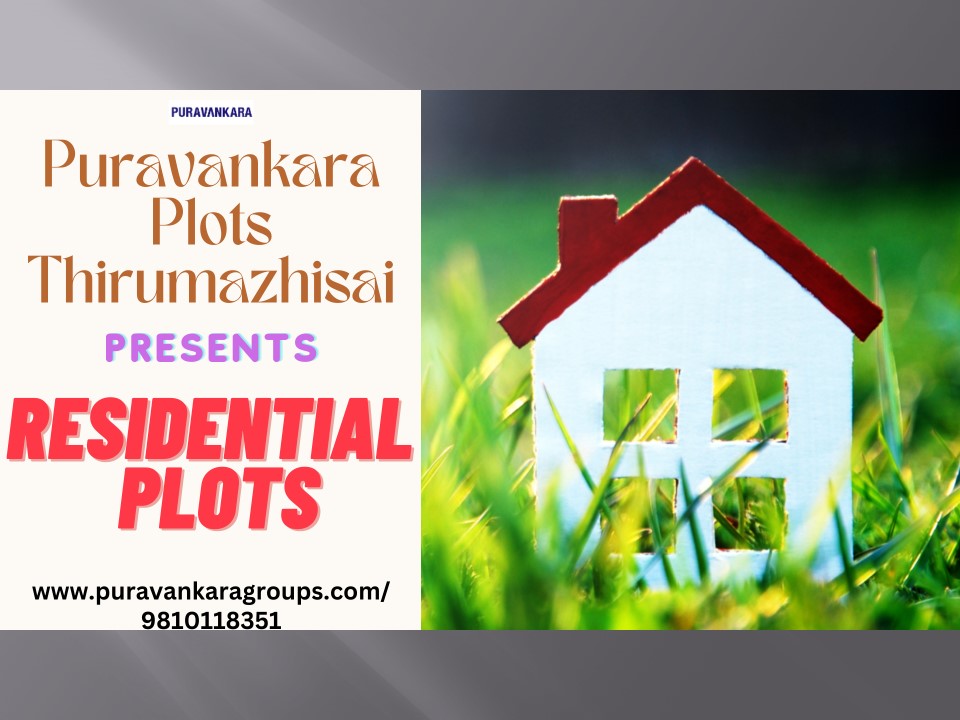 Puravankara Plots Thirumazhisai brings Residential Plots in Chennai