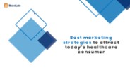 Healthcare marketing techniques | BraveLabs