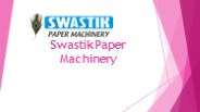 Swastik Paper Machinery