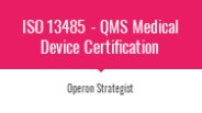 Medical Device Certification - ISO 13485 | Operon Strategist