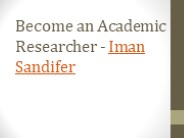 Become an Academic Researcher - Iman Sandifer