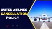 Cancellation Policy Of United Airlines