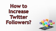 How to Increase Twitter Followers?