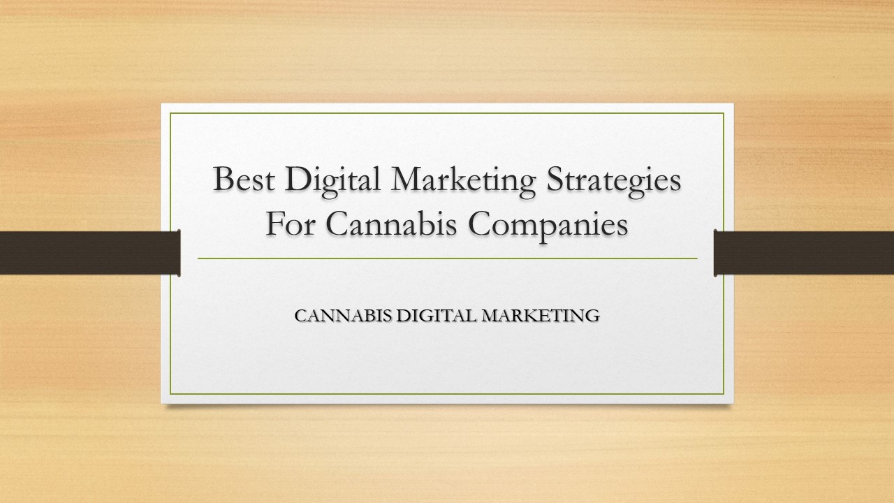PPT Best Digital Marketing Strategies For Cannabis Companies