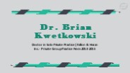 Dr. Brian Kwetkowski - Self-motivated Problem Solver