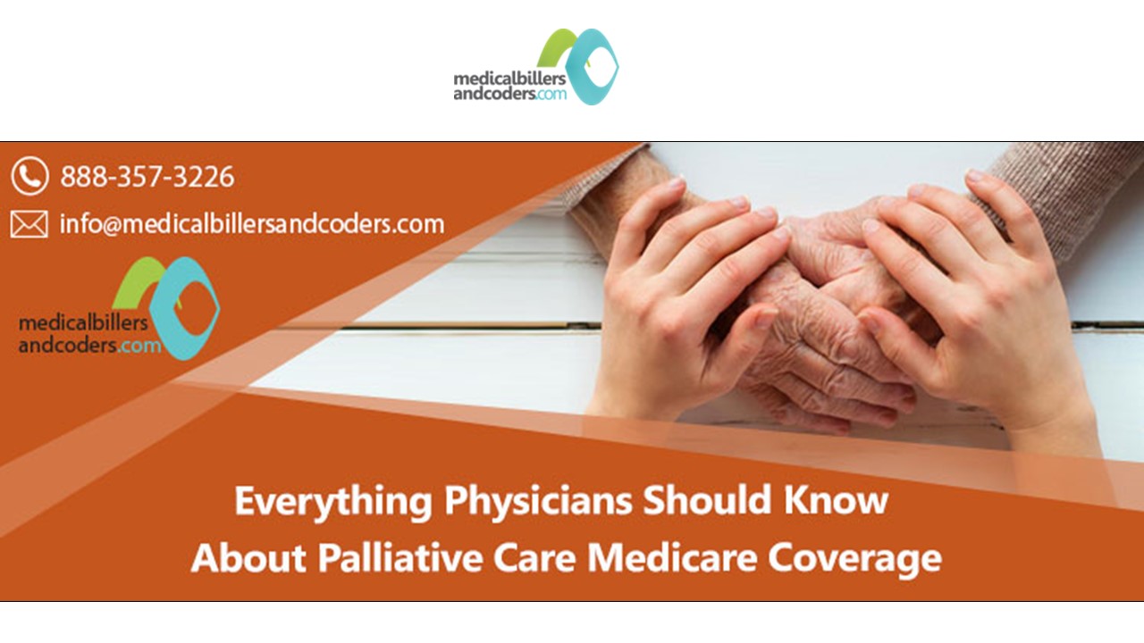 Everything Physicians Should Know About Palliative Care Medicare Coverage