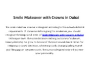 Smile Makeover with Crowns in Dubai