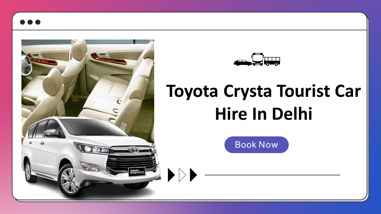 Toyota Crysta Tourist Car Hire In Delhi