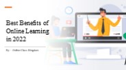 Best Benefits of Online Learning in 2022​