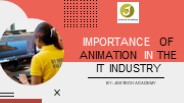 IMPORTANCE OF ANIMATION IN THE IT INDUSTRY