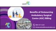 Benefits of Outsourcing Ambulatory Surgical Centre (ASC) Billing