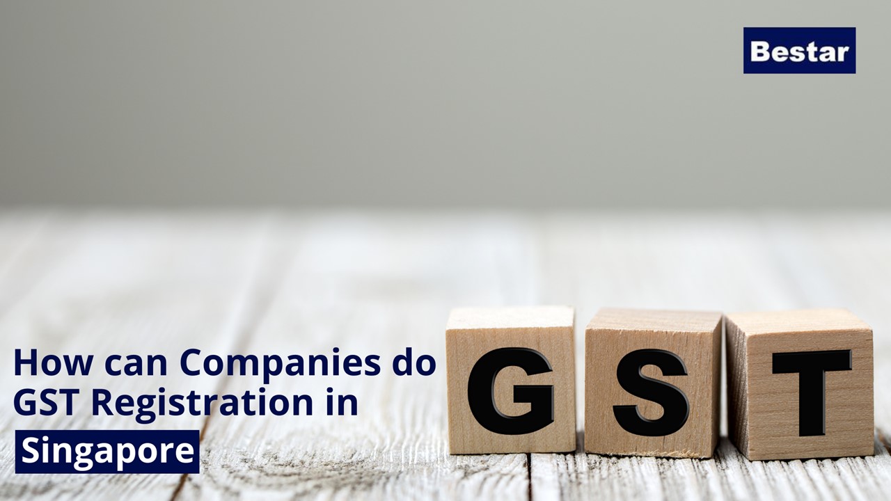 How can Companies do GST Registration in Singapore?