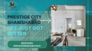 Prestige City Shamshabad | Life Just Got Better