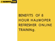 Benefits of 8 Hour HAZWOPER Refresher Training