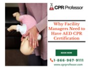 Why Facility Managers Need to Have AED CPR Certification