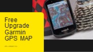 Free Upgrade Garmin GPS Map on Garmin Devices