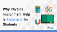 Why Physics Assignment Help Is Important for Students