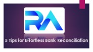 5 Tips for Effortless Bank Reconciliation