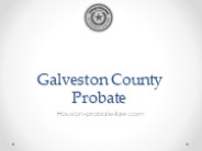 Galveston County Probate - Kreig LLC