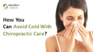 How You Can Avoid Cold With Chiropractic Care?