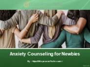 Anxiety Counseling for Newbies