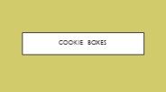 Cookie boxes promote your brand