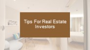 Tips For Real Estate Investors