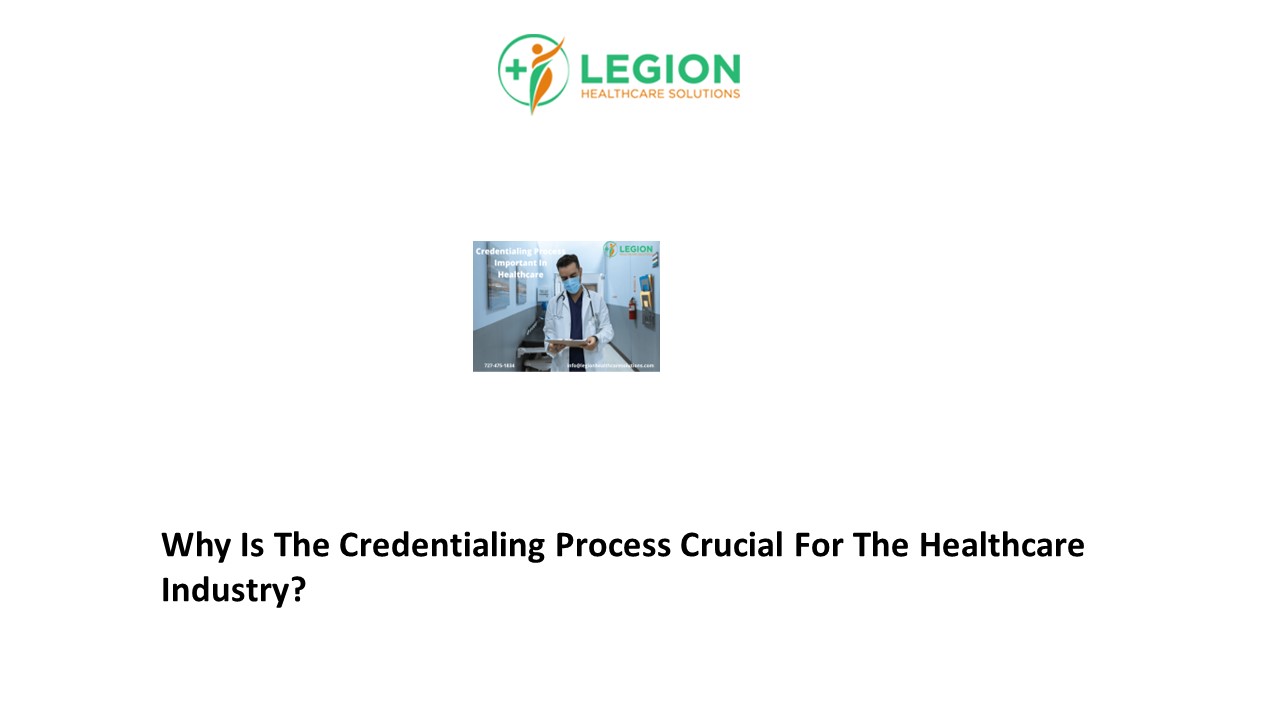 Why Is The Credentialing Process Crucial For The Healthcare Industry?