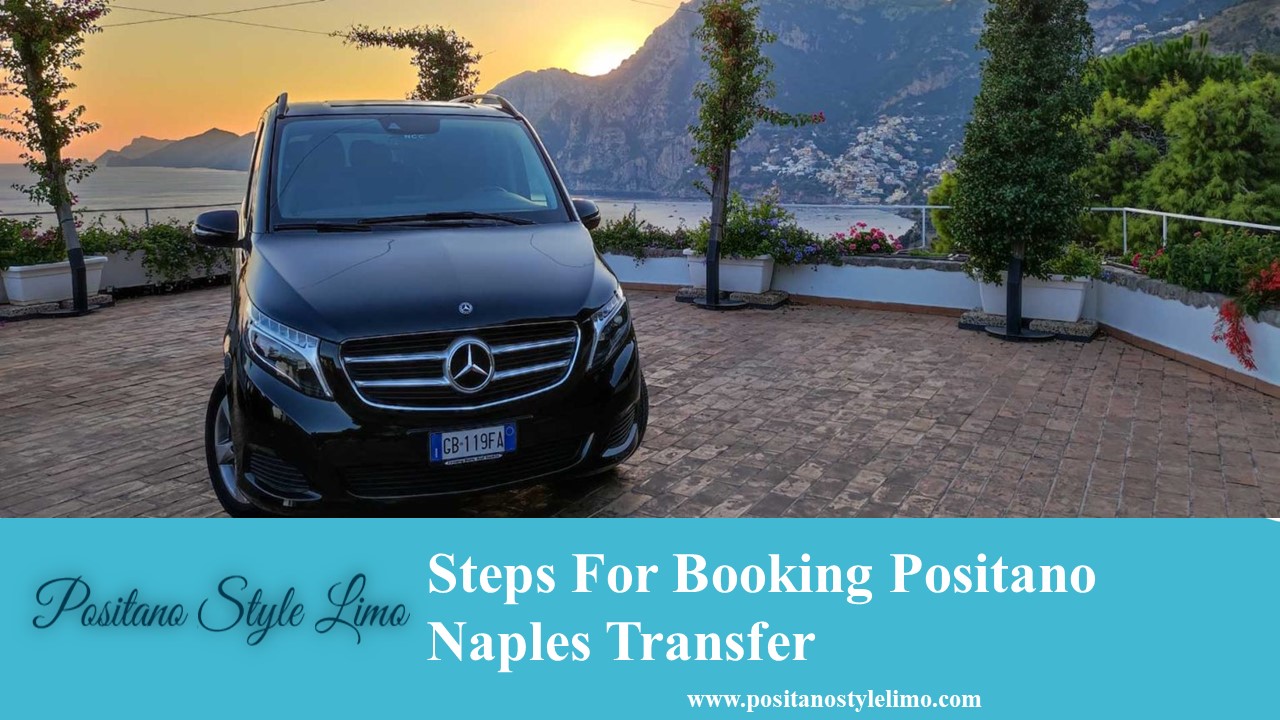 Steps For Booking Positano Naples Transfer