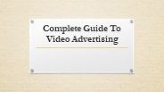 Complete Guide To Video Advertising