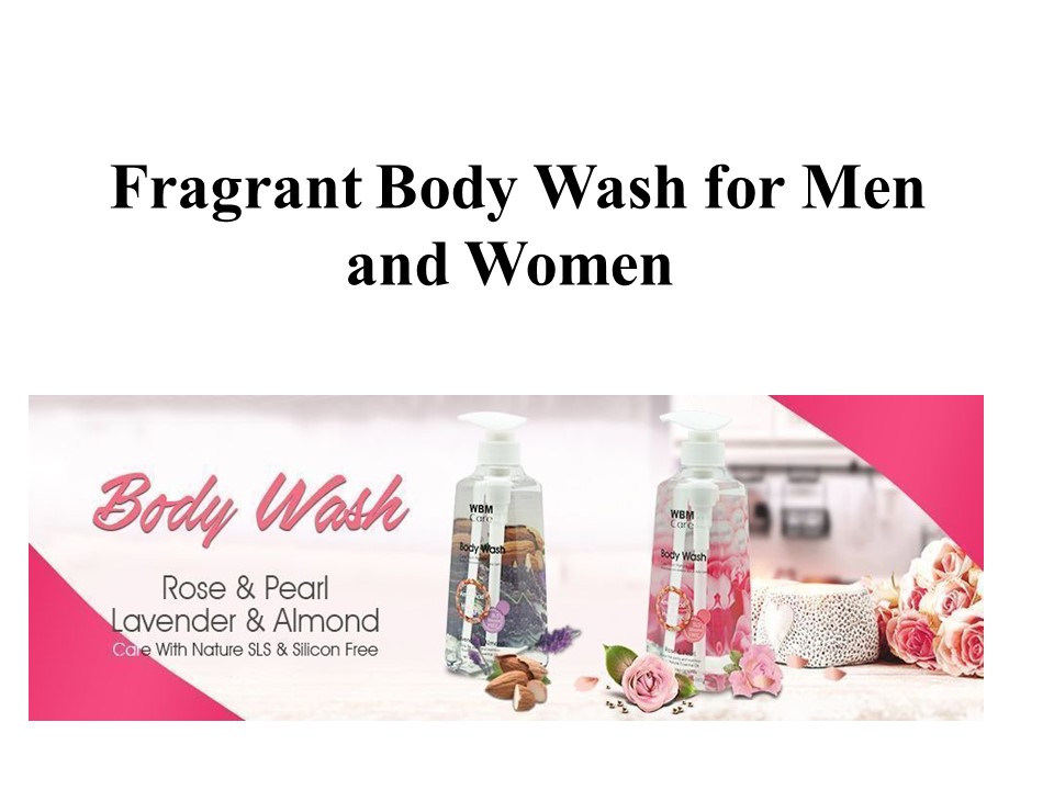 Fragrant Body Wash for men and women