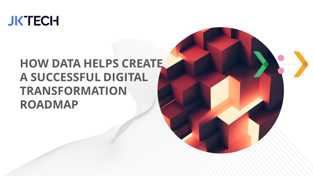 How data helps create a successful Digital Transformation roadmap (1)