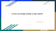 Is the coin base wallet a real wallet